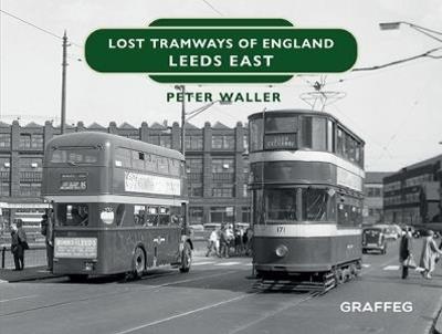 Lost Tramways of England: Leeds East - Peter Waller - cover