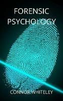 Forensic Psychology - Connor Whiteley - cover