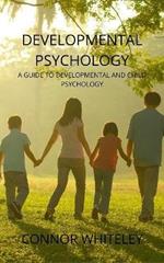 Developmental Psychology: A Guide to Developmental and Child Psychology