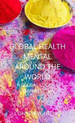 Global Mental Health: A Global Look At Depression