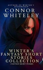 Winter's Fantasy Short Stories Collection: 3 Fantasy Short Stories