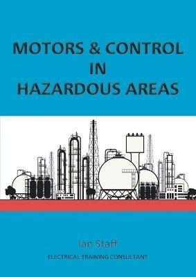 Motors and Control in Hazardous Areas - Ian Staff - cover