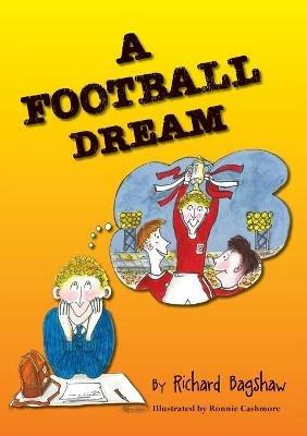 A Football Dream - Richard Bagshaw - cover