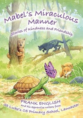Mabel's Miraculous Manner: Stories of Kindness and Friendship - Frank English - cover