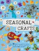 Seasonal Crafts: Over 30 inspirational projects for winter, spring, summer and autumn using nature finds, recycling and your craft box!