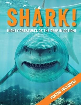 Shark!: Mighty Creatures of the Deep in Action - Paul Mason - cover