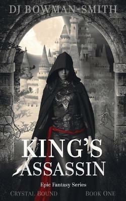 King's Assassin: Epic Fantasy - DJ Bowman-Smith - cover