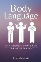 Body Language: Learn to analyze people who read non-verbal communication, understand hidden thoughts, and use them to improve their communication and negotiation skills