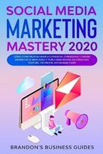 Social Media Marketing 2020: How You Can Rapidly Grow Your Youtube And Instagram, Build Your Brand, Find Your Loyal Tribe Of Customers And Stand Out On Social Media In Your Niche