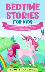 Bedtime Stories For Kids: Meditation Sleep Stories For Children And Toddlers (Ages 2-6 3-5) For Deep Sleep, Developing Mindfulness, Relaxation, Anxiety & Bonding With Parents