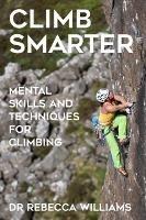 Climb Smarter: Mental Skills and Techniques for Climbing - Rebecca Williams - cover