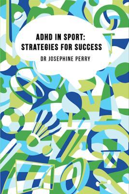 ADHD IN SPORT: Strategies for Success - Josephine Perry - cover