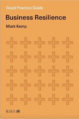 Good Practice Guide: Business Resilience - Mark Kemp - cover