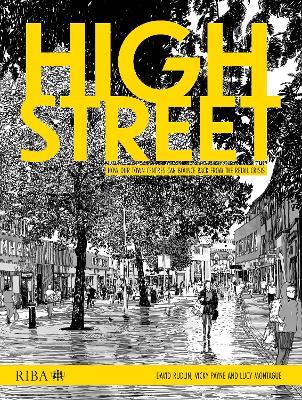 High Street: How our town centres can bounce back from the retail crisis - David Rudlin,Vicky Payne,Lucy Montague - cover