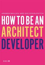 How to Be an Architect Developer