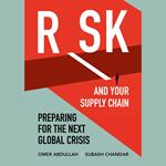 Risk and Your Supply Chain: Preparing for the Next Global Crisis