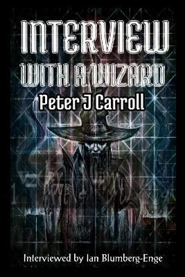 Interview with a Wizard - Peter J Carroll - cover