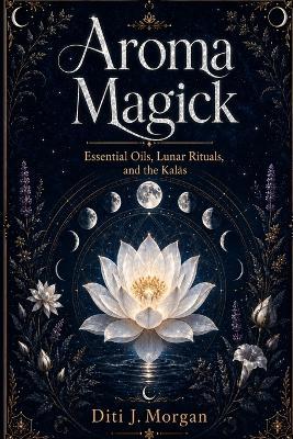 Aroma Magick - Judith J Morgan - cover