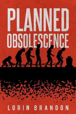 Planned Obsolescence: A manuscript of life - Lorin Brandon - cover
