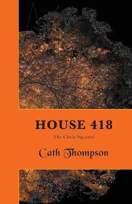 House 418: The Circle Squared - Cath Thompson - cover