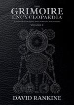 The Grimoire Encyclopaedia: Volume 2: A convocation of spirits, texts, materials, and practices