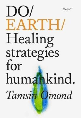 Do Earth: Healing Strategies for Humankind - Tamsin Omond - cover