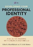 Developing Your Professional Identity: A guide for working with children and families