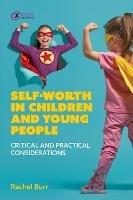 Self-worth in children and young people: Critical and practical considerations