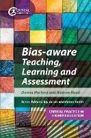 Bias-aware Teaching, Learning and Assessment - Donna Hurford,Andrew Read - cover