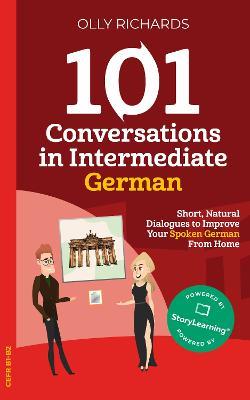 101 Conversations in Simple German: Short, Natural Dialogues to Improve Your Spoken German from Home - Olly Richards - cover