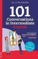 101 Conversations in Intermediate English: Short, Natural Dialogues to Improve Your Spoken English from Home - Olly Richards - cover