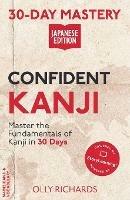 30-Day Mastery: Confident Kanji Japanese Edition - Olly Richards - cover