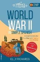 World War II in Simple Spanish: Learn Spanish the Fun Way with Topics that Matter - Olly Richards - cover