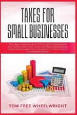 Taxes for Small Businesses: The Game-Changing Solutions to Basic Bookkeeping and Finance Principles, Tax Accounting & Management for Business, learn how to Increase LLC Deductions as a Sole Proprietorship