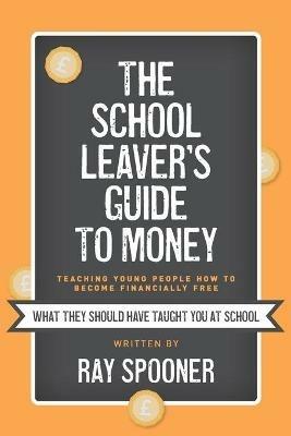 The School Leaver's Guide to Money - Ray Spooner - cover