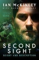 Ian McKinley: Second Sight: Rugby and Redemption - Ian McKinley - cover