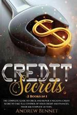 Credit Secrets: The complete guide to check and repair a negative Credit Score to take full control of your credit and finances. Inside 609 template letters.