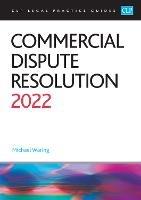 Commercial Dispute Resolution 2022: Legal Practice Course Guides (LPC) - Waring - cover