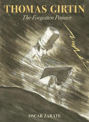 Thomas Girtin: The Forgotten Painter - Oscar Zarate - cover