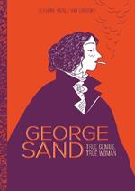 George Sand: True Genius, True Woman