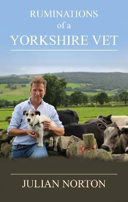 Ruminations Of A Yorkshire Vet - Julian Norton - cover