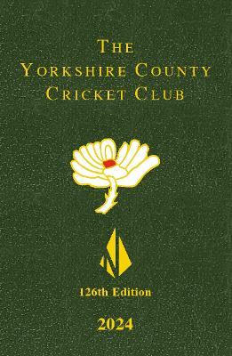 The Yorkshire County Cricket Yearbook 2024 - Yorkshire County Cricket Club - cover