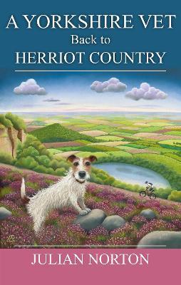 A Yorkshire Vet Back To Herriot Country - Julian Norton - cover