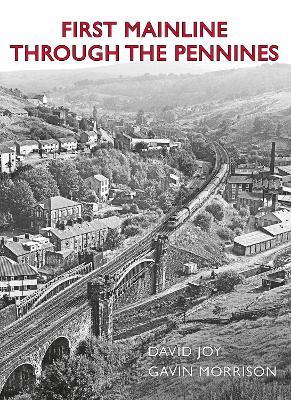 First Mainline Through The Pennines - David Joy - cover