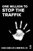 One Million to STOP THE TRAFFIK - Mark Wheeller - cover