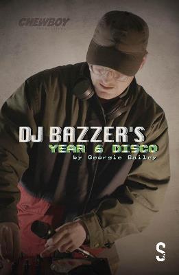 DJ BAZZER's YEAR 6 DISCO & TETHERED: Two Plays by Georgie Bailey - Georgie Bailey - cover