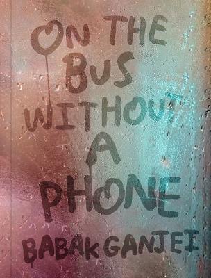 On the Bus Without a Phone - Babak Ganjei - cover