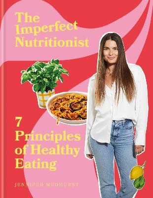 The Imperfect Nutritionist - Jennifer Medhurst - cover