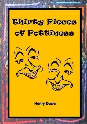 Thirty Pieces of Pottiness - Henry Dawe - cover