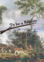 To be a Soldier